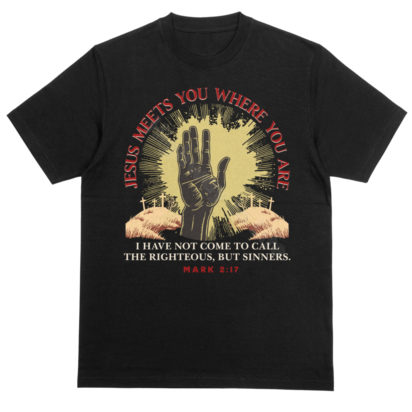 Jesus meets you where you are, T-shirt (revised)