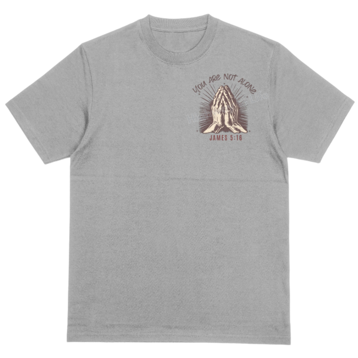 You are not alone (need prayer), T-shirt