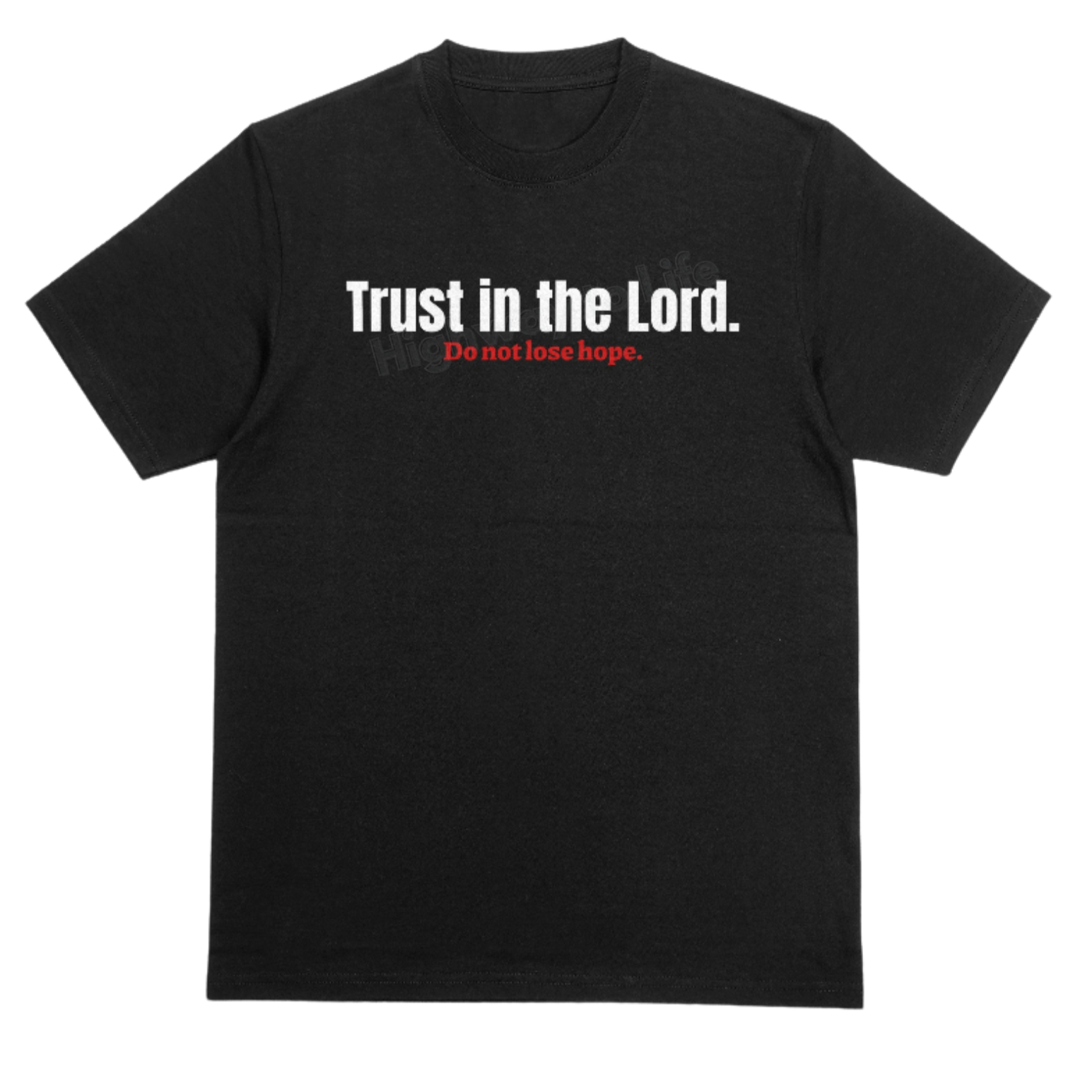 Trust in the Lord (do not lose hope), T-shirt (red letters)