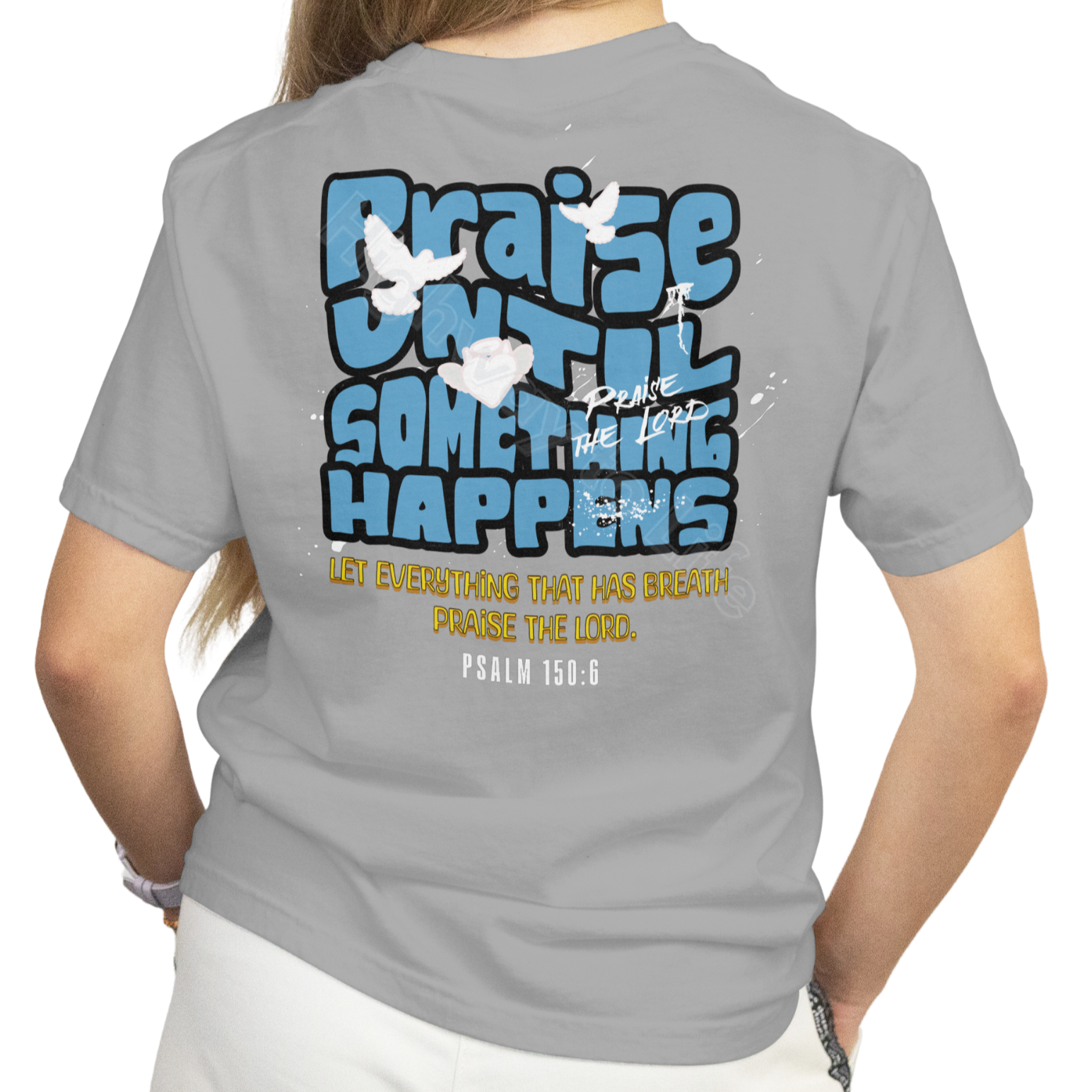 Praise until something happens (blue letters), T-shirt