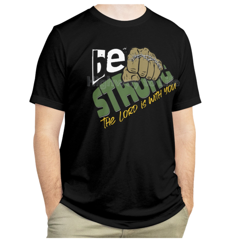 Be strong (the Lord is with you), T-shirt