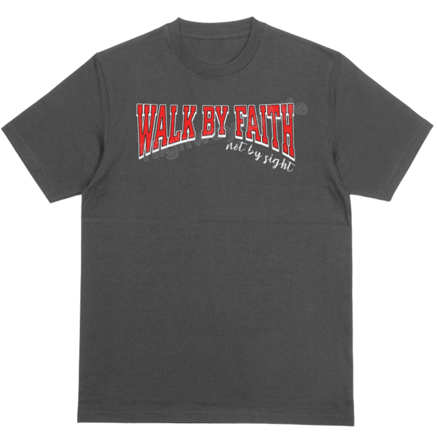 Walk by faith (not by sight), T-shirt