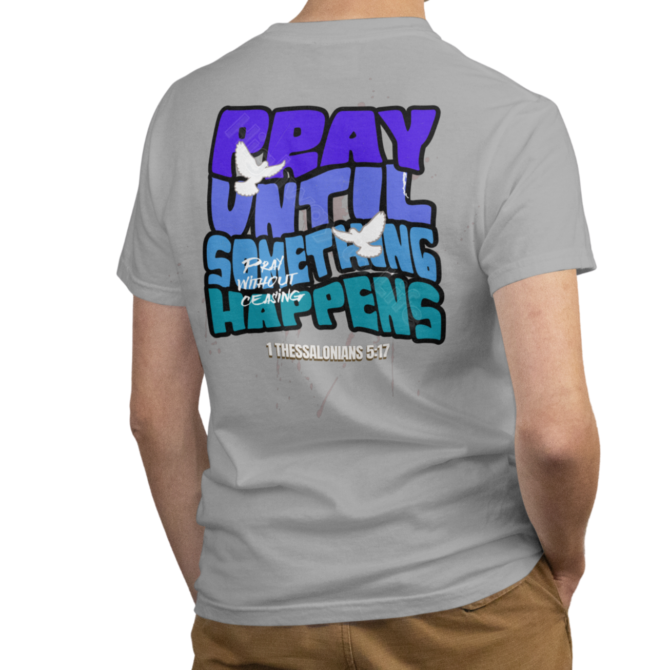 Pray until something happens (blue letters), T-shirt