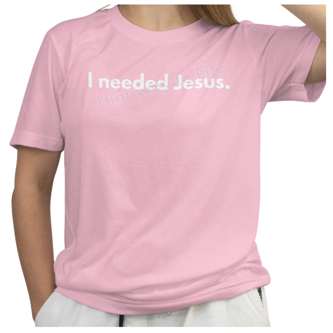 I needed Jesus. T-shirt