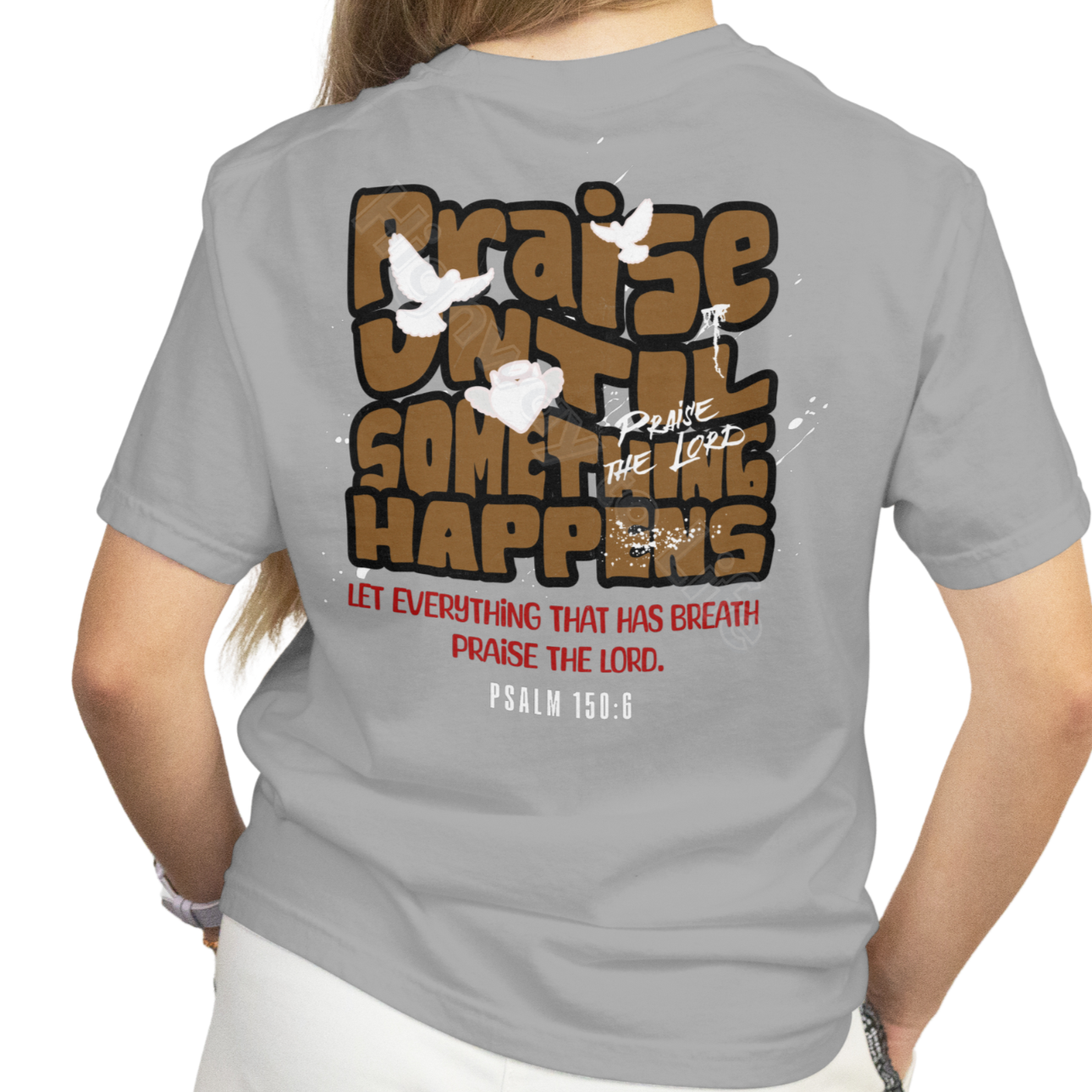 Praise until something happens (brown letters), T-shirt