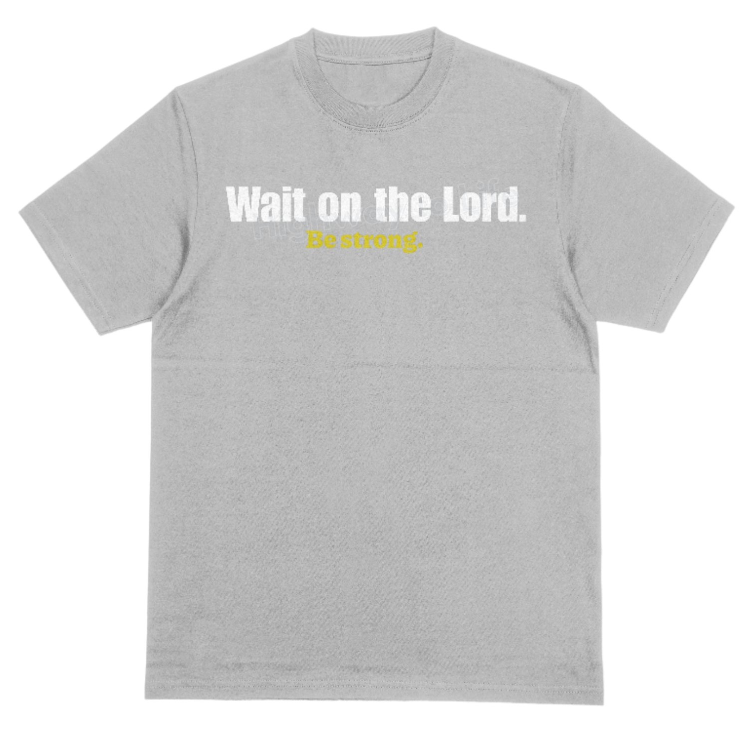 Wait on the Lord (be strong), T-shirt (yellow letters)