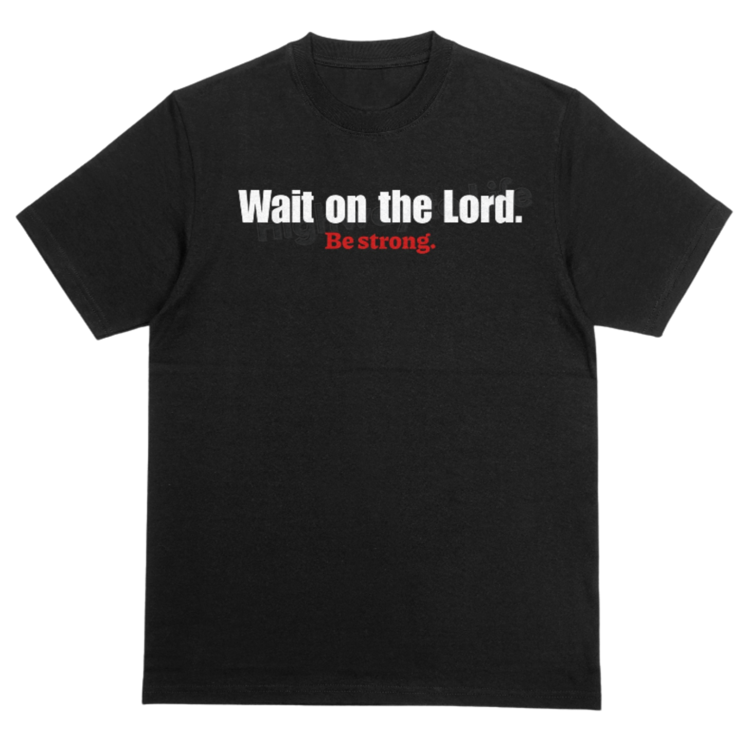 Wait on the Lord (be strong), T-shirt (red letters)