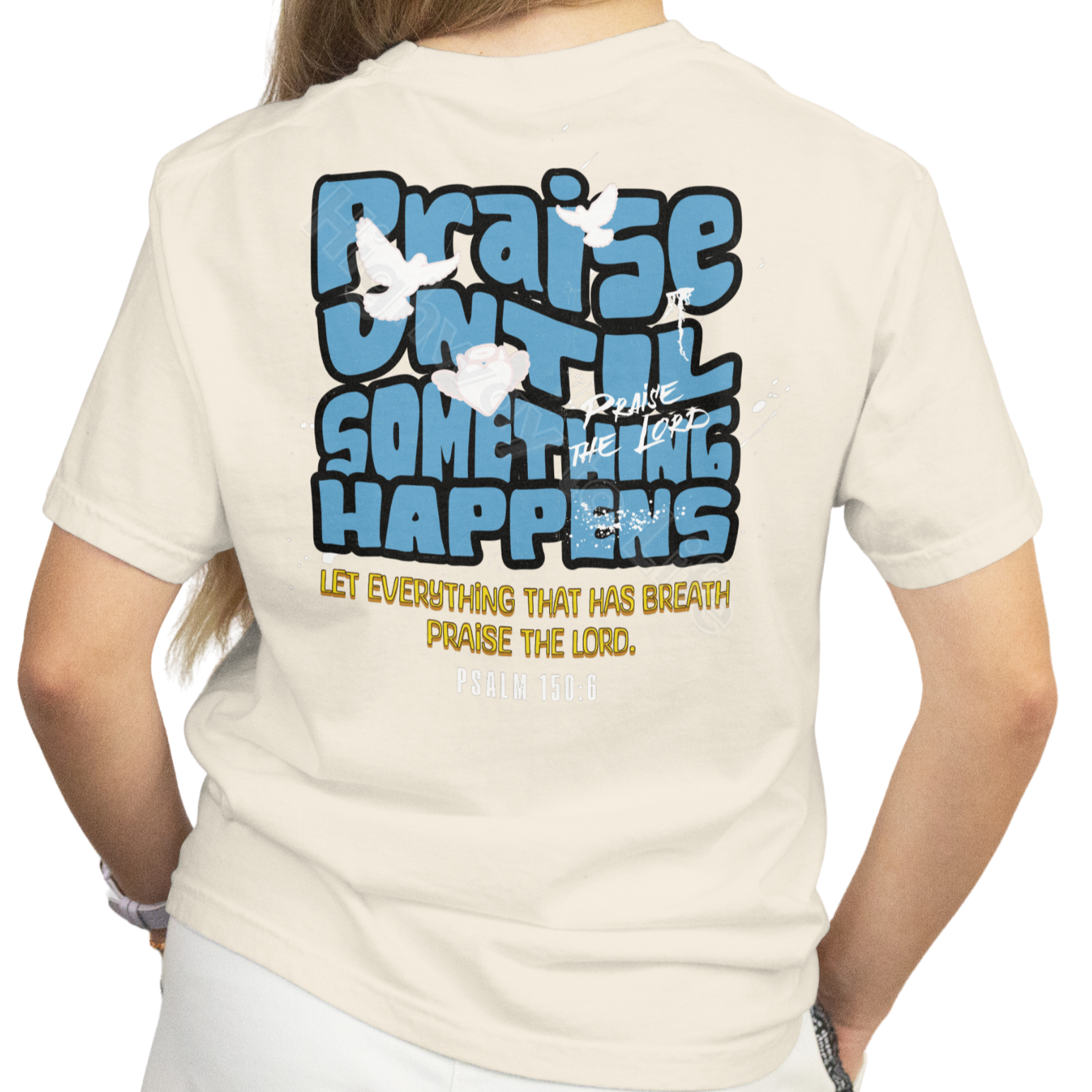 Praise until something happens (blue letters), T-shirt