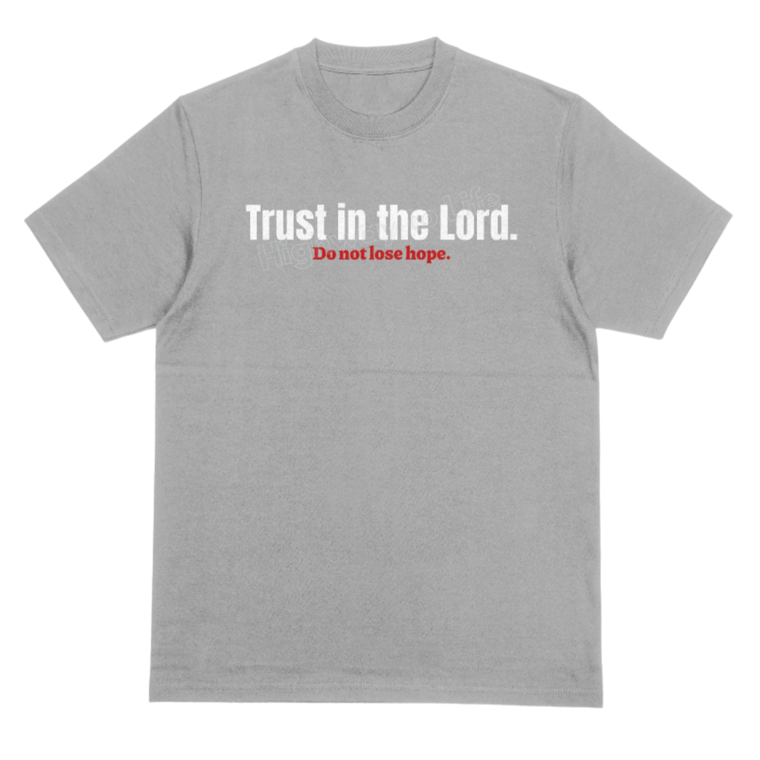 Trust in the Lord (do not lose hope), T-shirt (red letters)