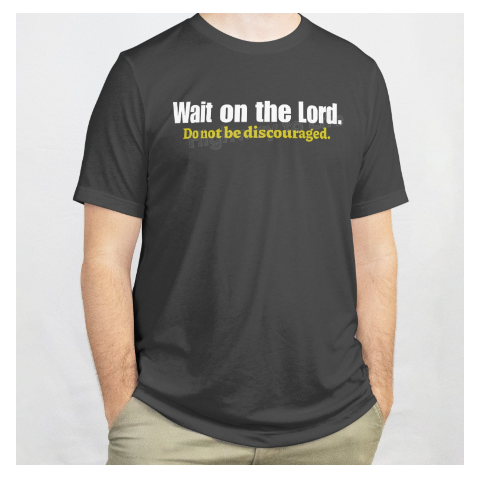 Wait on the Lord (do not be discouraged), T-shirt (yellow letters)