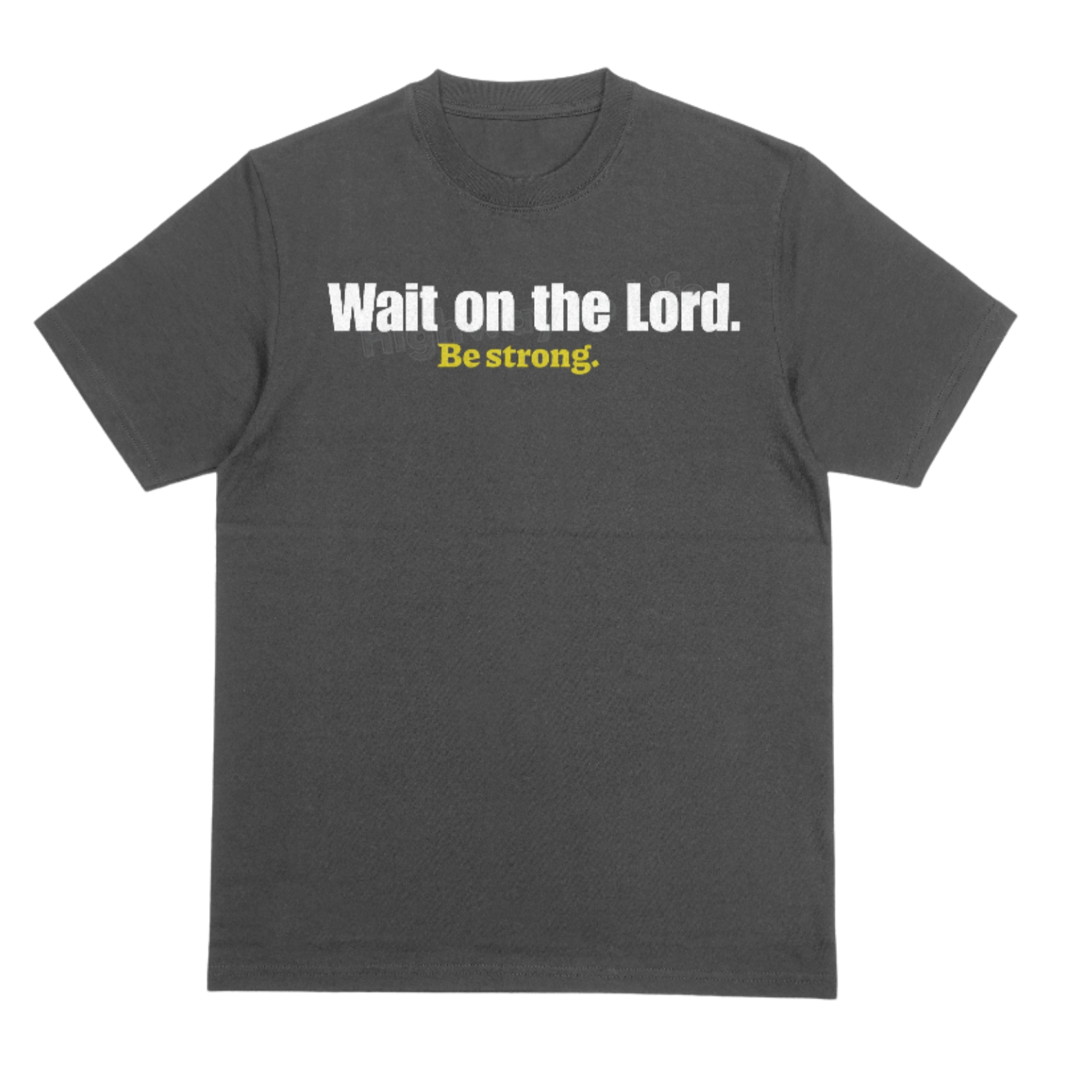 Wait on the Lord (be strong), T-shirt (yellow letters)