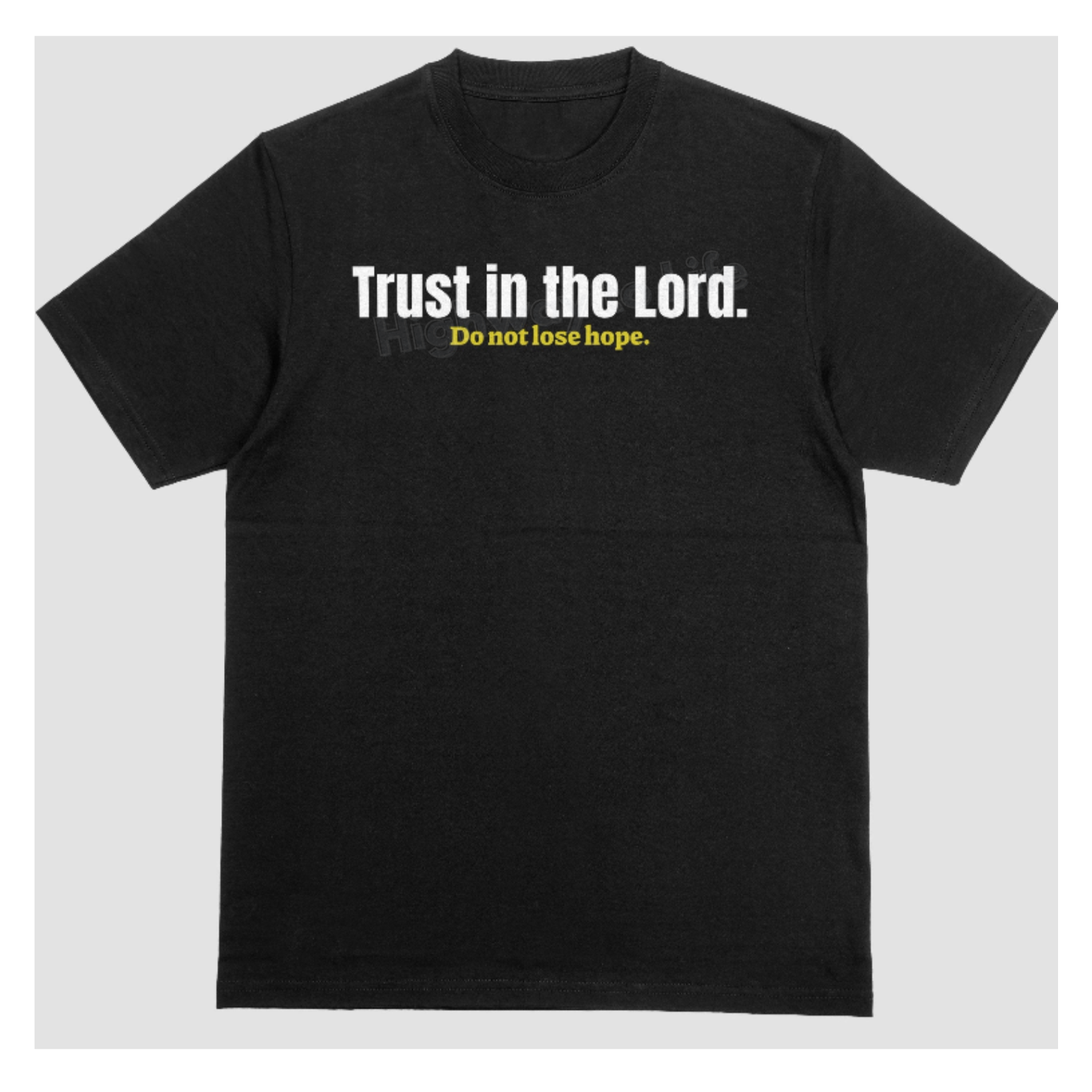 Trust in the Lord (do not lose hope), T-shirt (yellow letters)