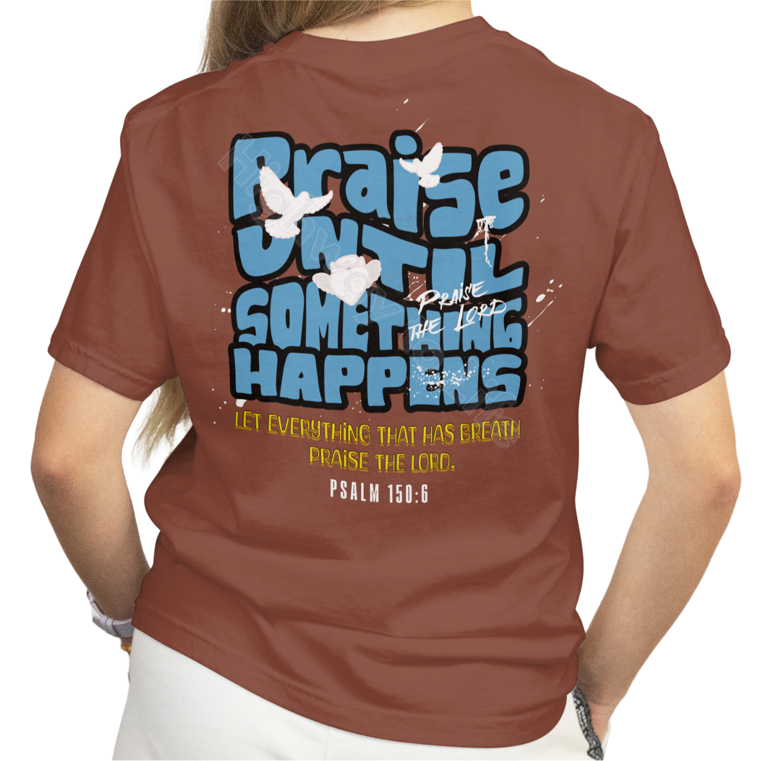 Praise until something happens (blue letters), T-shirt