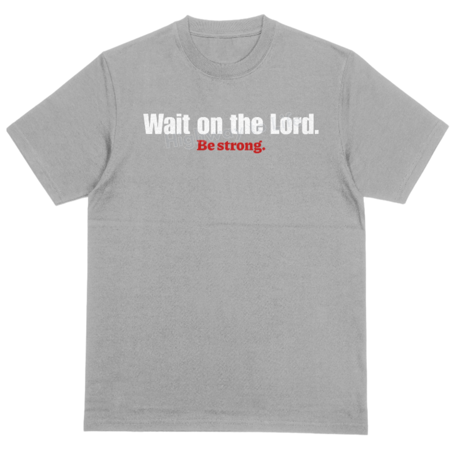 Wait on the Lord (be strong), T-shirt (red letters)