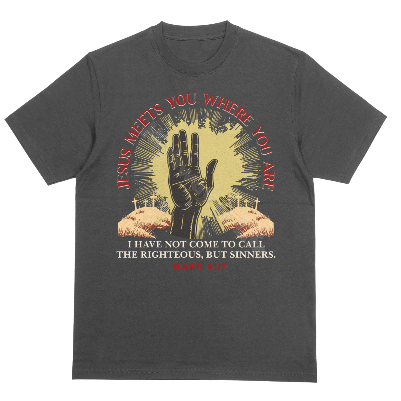 Jesus meets you where you are, T-shirt (revised)