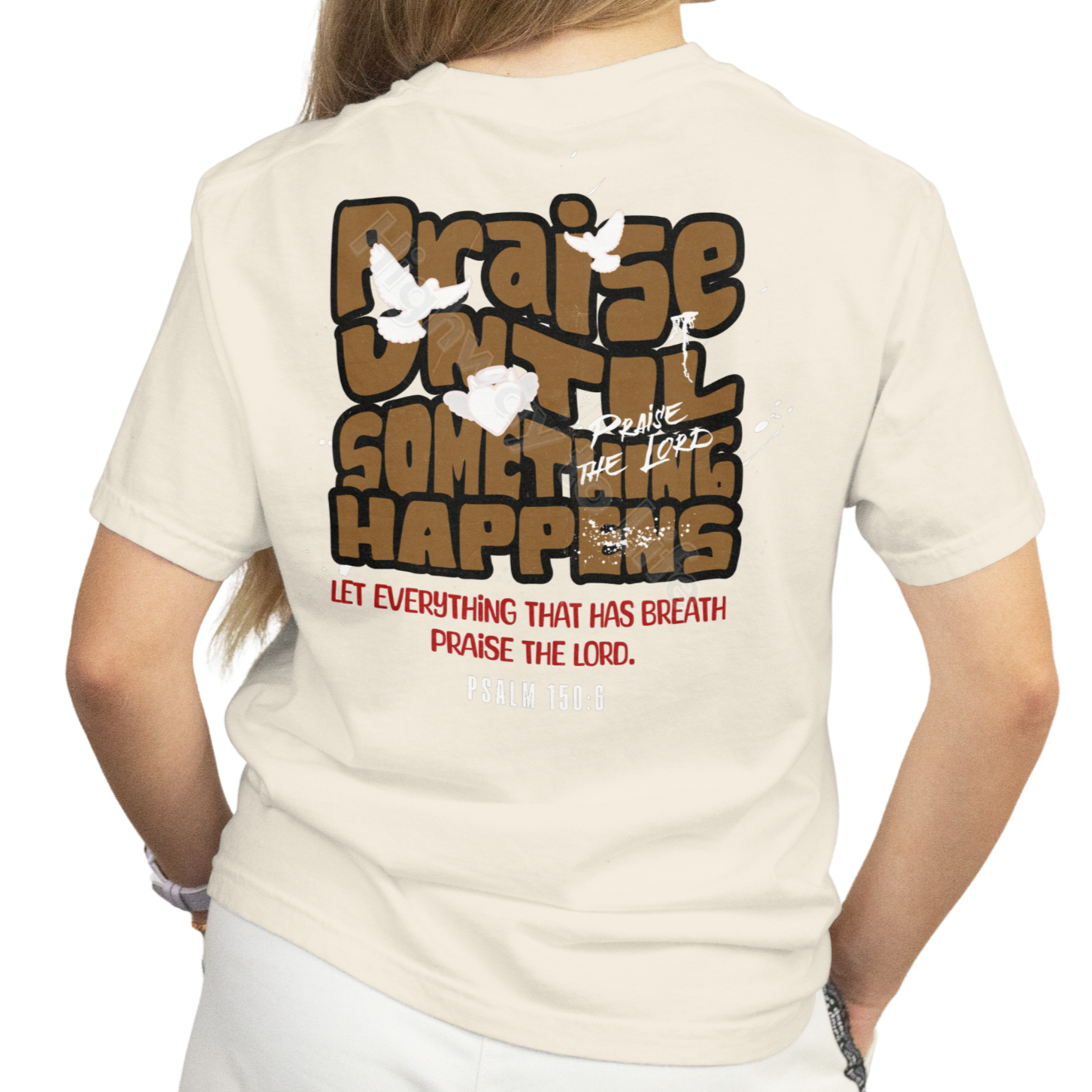 Praise until something happens (brown letters), T-shirt