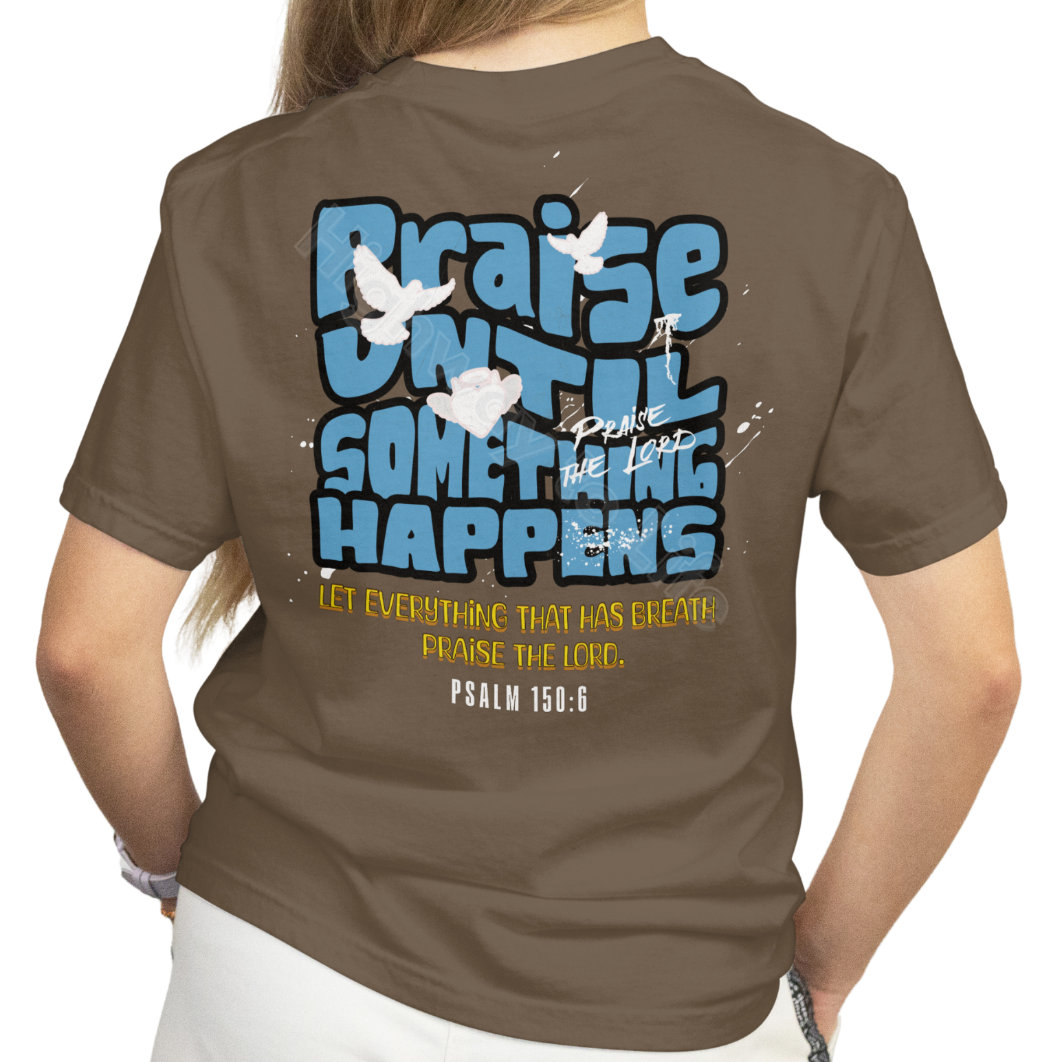 Praise until something happens (blue letters), T-shirt