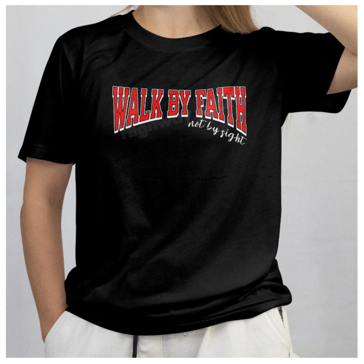 Walk by faith (not by sight), T-shirt