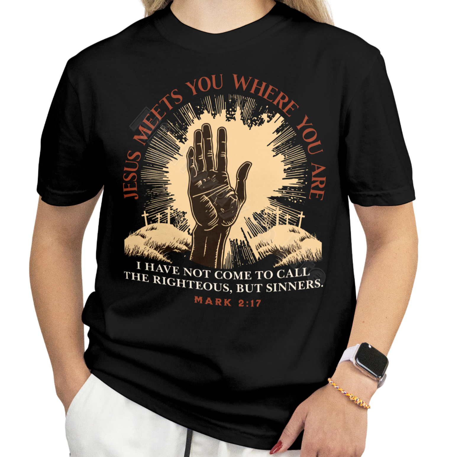 Jesus meets you where you are, T-shirt