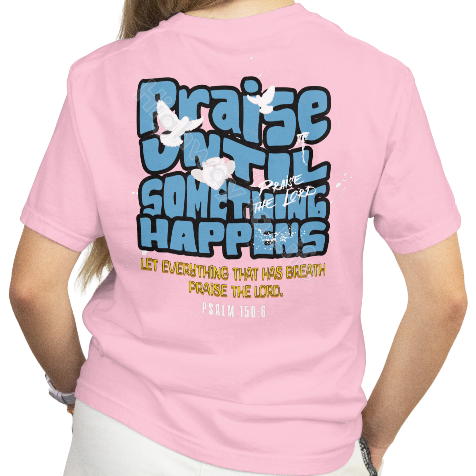 Praise until something happens (blue letters), T-shirt