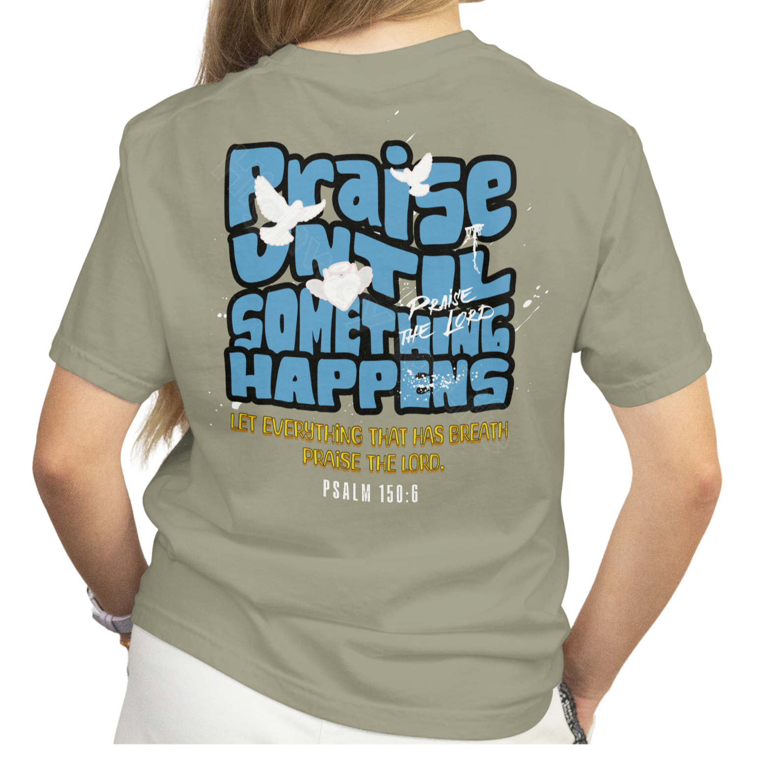 Praise until something happens (blue letters), T-shirt